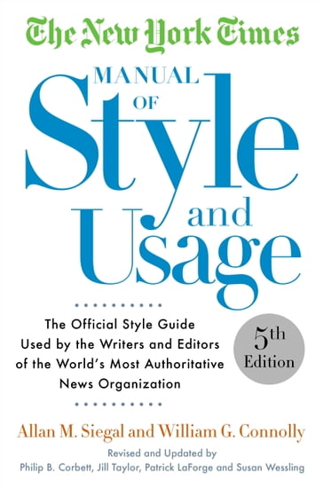 The New York Times Manual of Style and Usage, 5th Edition - Allan M. Siegal - William Connolly