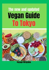 The New and Updated Vegan Guide To Tokyo