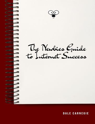 The Newbies Guide to Internet Success - Dale Carnegie
