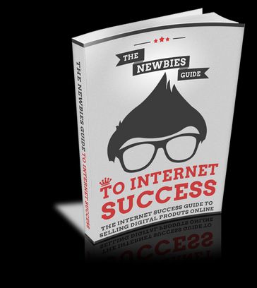 The Newbies Guide to Internet Success - VT