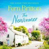 The Newcomer: A heartwarming, feel good novel perfect for an escapist read