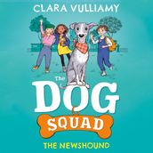 The Newshound: The fantastic new illustrated series from the author of the much-loved Marshmallow Pie and Dotty Detective books perfect for kids! (The Dog Squad, Book 1)