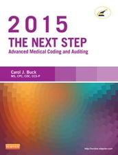 The Next Step: Advanced Medical Coding and Auditing, 2015 Edition - E-Book