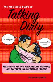 The Nice Girl s Guide to Talking Dirty