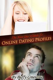The Nice Guy s Guide To Online Dating Profiles