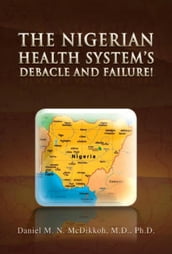 The Nigerian Health System s Debacle and Failure!