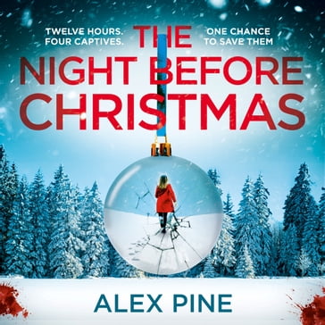 The Night Before Christmas: The brand new and most chilling book yet in the bestselling British detective crime fiction series (DI James Walker series, Book 4) - Alex Pine