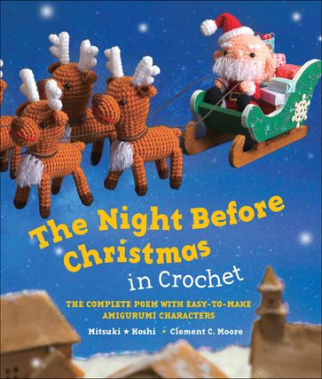 The Night Before Christmas in Crochet - Clement C. Moore - Mitsuki Hoshi