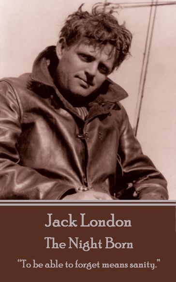 The Night Born - Jack London