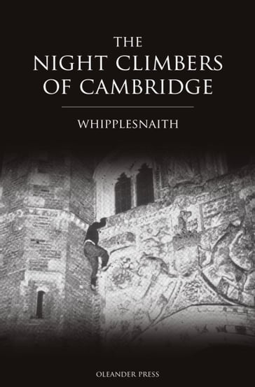 The Night Climbers of Cambridge - Whipplesnaith