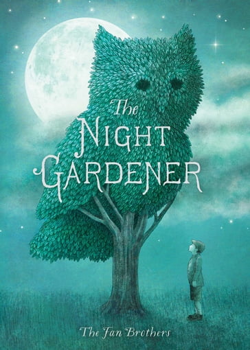 The Night Gardener - Eric Fan - Terry Fan