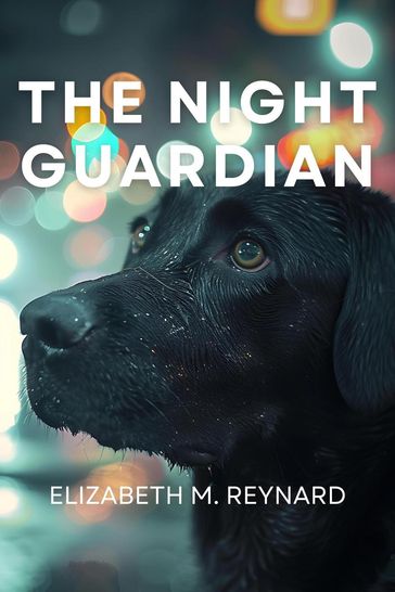 The Night Guardian - Elizabeth M. Reynard