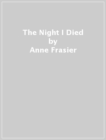 The Night I Died - Anne Frasier