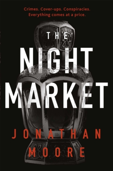 The Night Market - Jonathan Moore