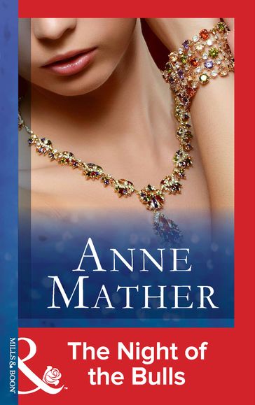 The Night Of The Bulls (Mills & Boon Modern) - Anne Mather