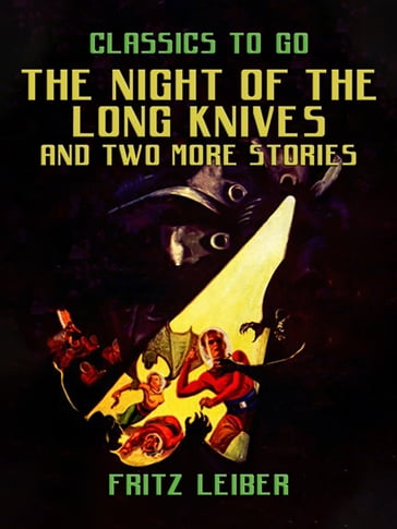 The Night Of The Long Knives and two more stories - Fritz Leiber