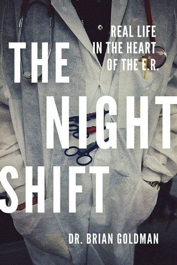 The Night Shift - Dr. Brian Goldman