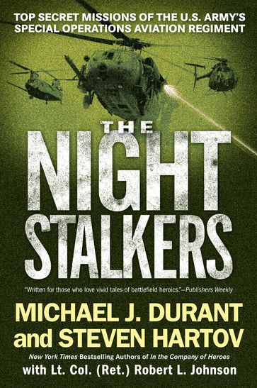 The Night Stalkers - Lt. Col. Robert L. Johnson - Michael J. Durant - Steven Hartov