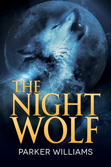 The Night Wolf - Parker Williams