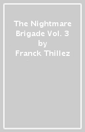 The Nightmare Brigade Vol. 3