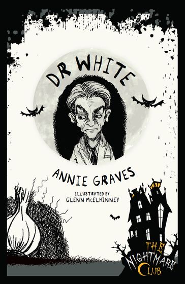 The Nightmare Club: Dr White - Annie Graves Graves Annie