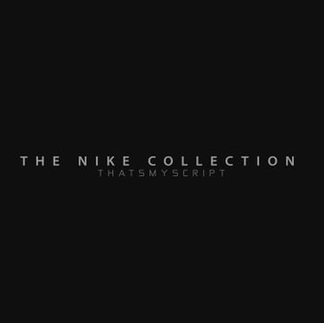 The Nike Collection - Thatsmyscript