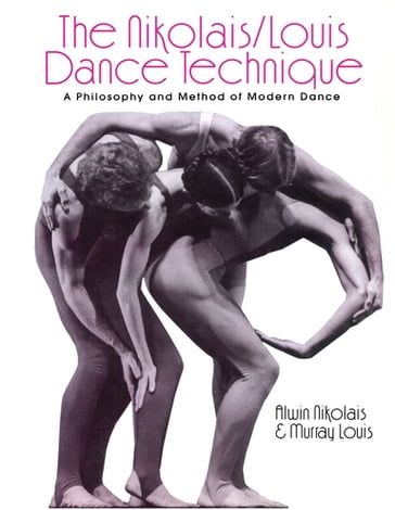 The Nikolais/Louis Dance Technique - ALWIN NIKOLAIS - Louis Murray