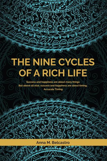 The Nine Cycles of a Rich Life - Anna M Becastro