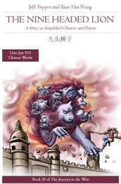 The Nine Headed Lion: A Story in Simplified Chinese and Pinyin