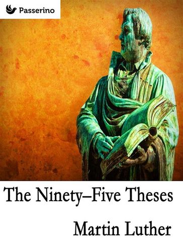 The Ninety-Five Theses - Martin Luther