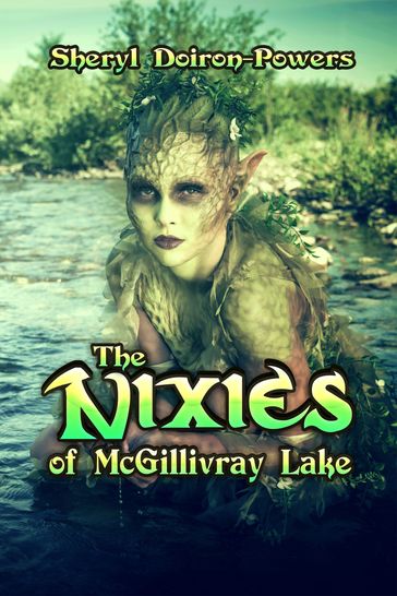 The Nixies of McGillivray Lake - Sheryl Doiron-Powers