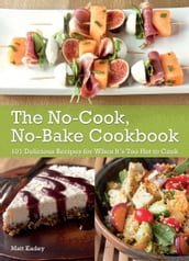 The No-Cook No-Bake Cookbook