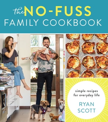 The No-Fuss Family Cookbook - Ryan Scott