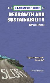 The No-Nonsense Guide to Degrowth and Sustainability