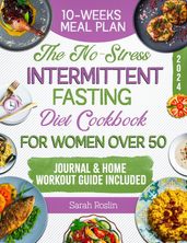 The No-Stress Intermittent Fasting Diet Cookbook for Women Over 50