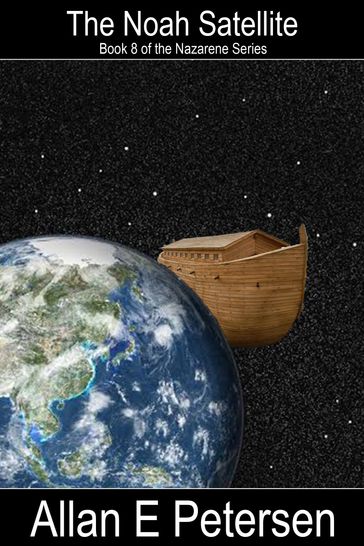The Noah Satellite - Allan E Petersen