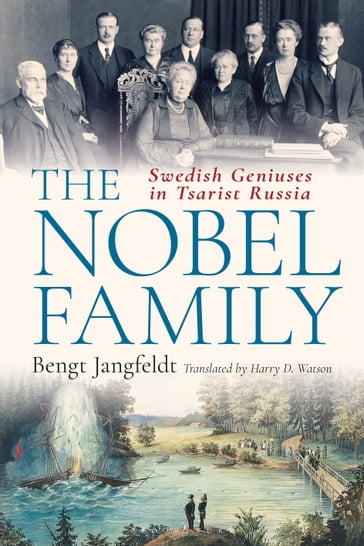 The Nobel Family - Bengt Jangfeldt