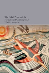 The Nobel Prize and the Formation of Contemporary World Literature