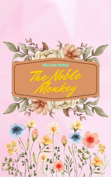 The Noble Monkey - Melvin Wing