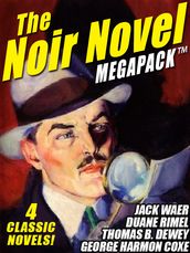 The Noir Novel MEGAPACK : 4 Great Crime Novels