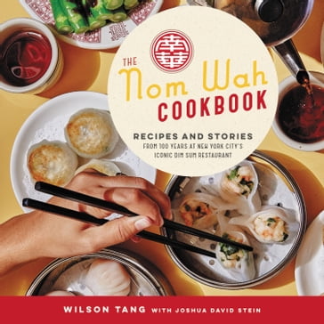 The Nom Wah Cookbook - Wilson Tang
