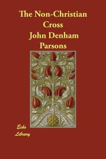 The Non-Christian Cross - John Denham Parsons