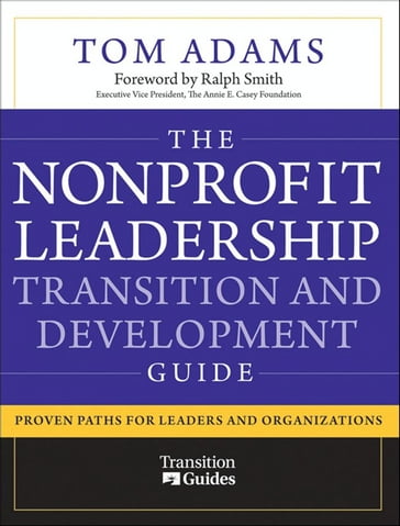 The Nonprofit Leadership Transition and Development Guide - Tom Adams
