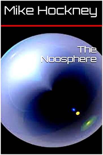 The Noosphere - Mike Hockney