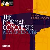 The Norman Conquests (Classic Radio Theatre)