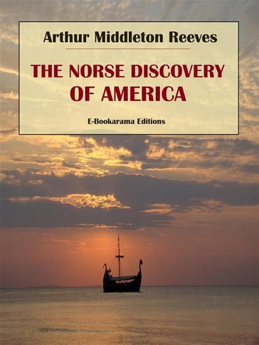 The Norse Discovery of America - Arthur Middleton Reeves