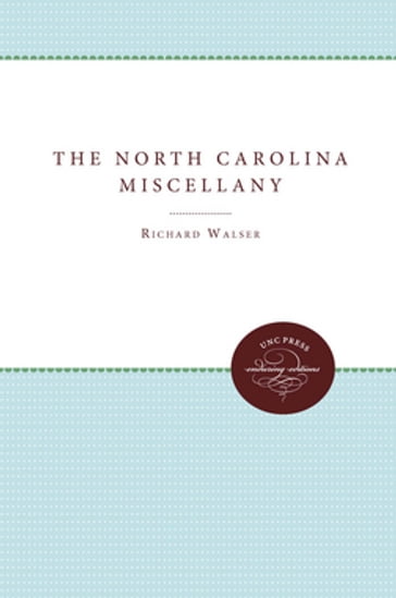 The North Carolina Miscellany - Richard (ed.) Walser