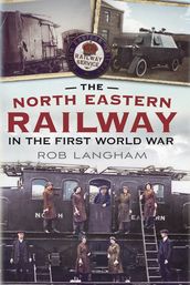 The North Eastern Railway in the First World War