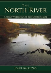The North River: Scenic Waterway of the South Shore