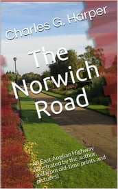 The Norwich Road / An East Anglian Highway